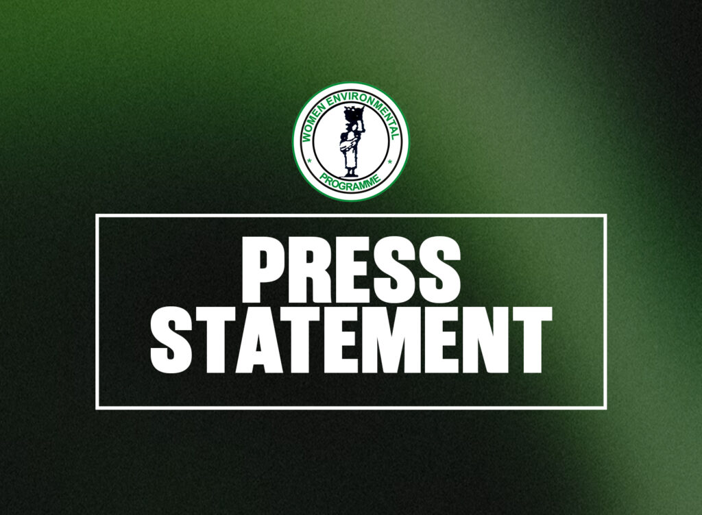 PRESS STATEMENT: Women Environmental Programme (WEP) Condemns Assault and Violence Against Women at Ozoro Festival